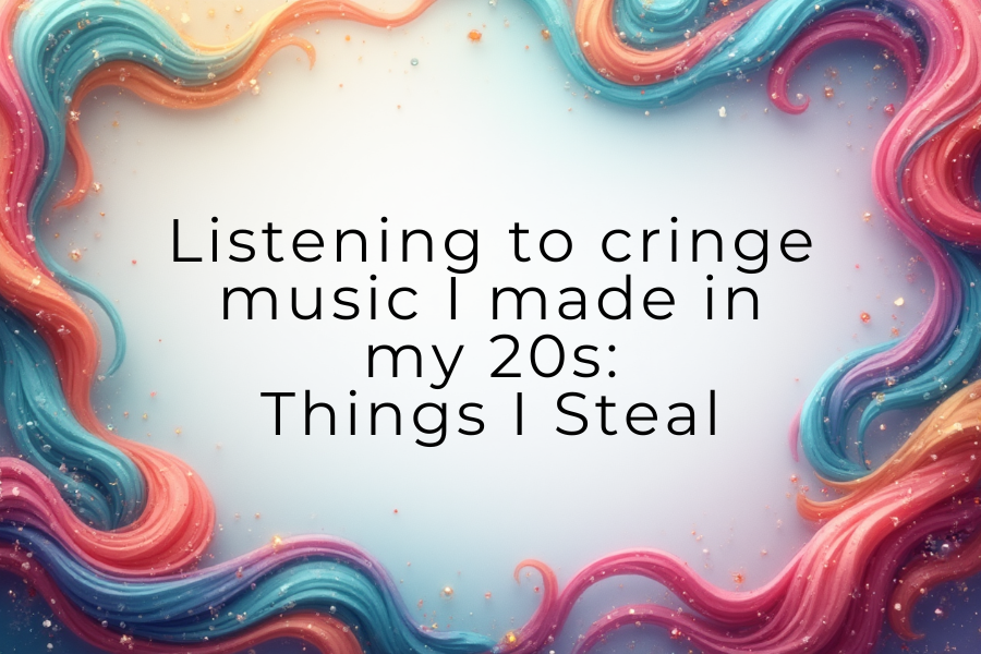 Reaction Video: Listening to music I made in my twenties (Things I Steal)
