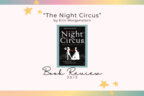 The Night Circus by Erin Morgenstern, A Review